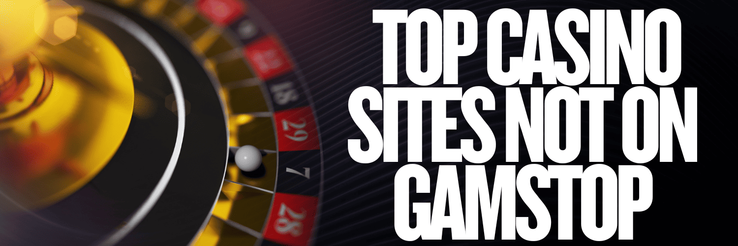 Explore the Best Casino Sites Not on Gamstop -1807055826