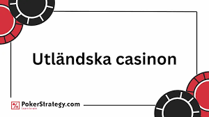 Utforska Utländska Casino En Komplett Guide till Spelupplevelser